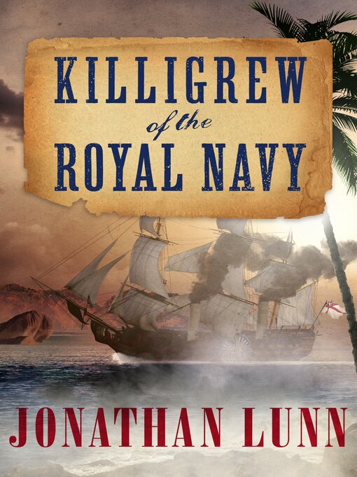 Title details for Killigrew of the Royal Navy by Jonathan Lunn - Available